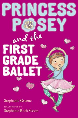 [Princess Posey 09] • Princess Posey and the First Grade Ballet